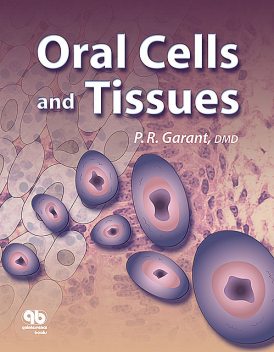 Oral Cells and Tissues, Philias R. Garant