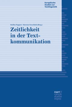 Zeitlichkeit in der Textkommunikation, Kersten Sven Roth, Steffen Pappert