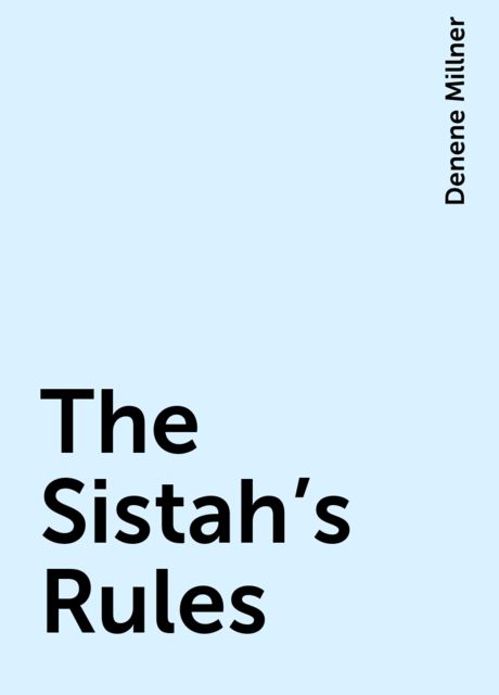 The Sistah's Rules, Denene Millner