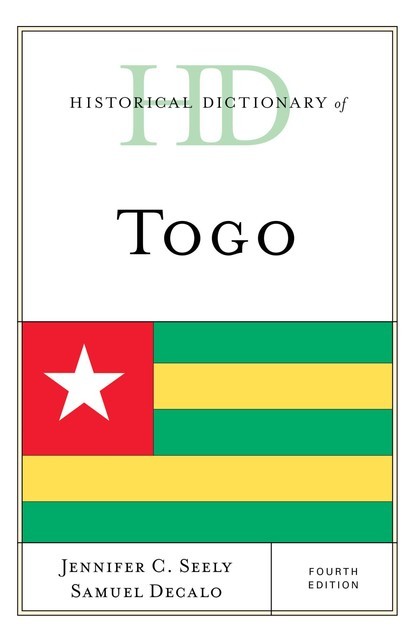 Historical Dictionary of Togo, Samuel Decalo, Jennifer C. Seely
