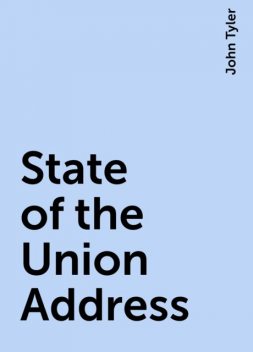 State of the Union Address, John Tyler