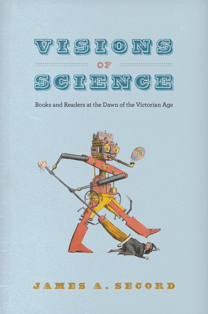 Visions of Science, James A. Secord