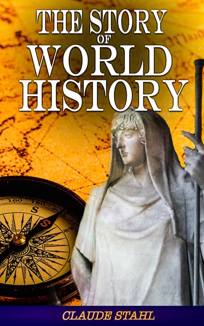 The Story of World History, Claude Stahl