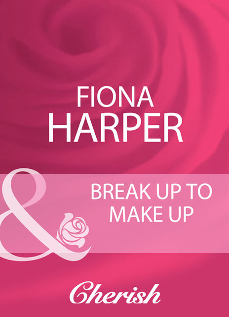 Break Up To Make Up, Fiona Harper