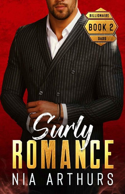 Surly Romance (Billionaire Dads Book 2), Nia Arthurs