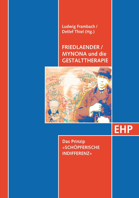 Friedlaender / Mynona und die Gestalttherapie, Detlef Thiel, Ludwig Frambach