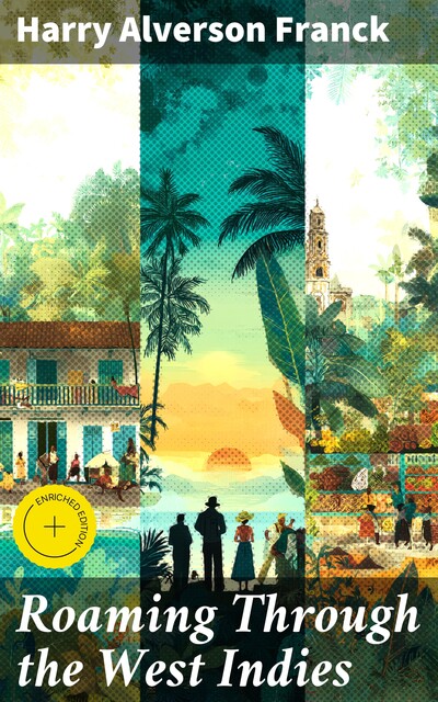 Roaming Through the West Indies, Harry Alverson Franck