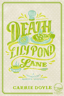 Death on Lily Pond Lane, Carrie Doyle