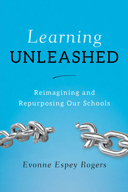 Learning Unleashed, Evonne E. Rogers