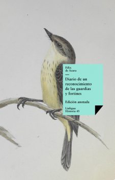 Diario de un reconocimiento de las guardias y fortines, Félix de Azara, Pedro de Angelis