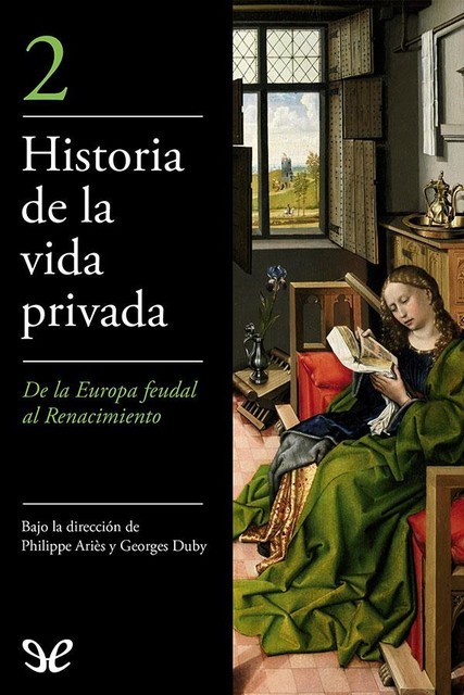 De la Europa feudal al Renacimiento, Georges Duby, amp, Philippe Ariès