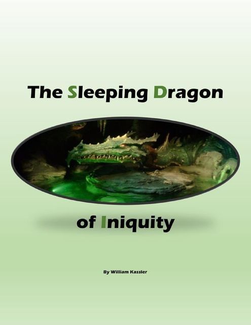 The Sleeping Dragon of Iniquity, William Kassler