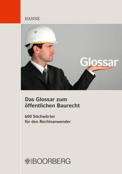 Das Glossar zum öffentlichen Baurecht, Wolfgang Hanne