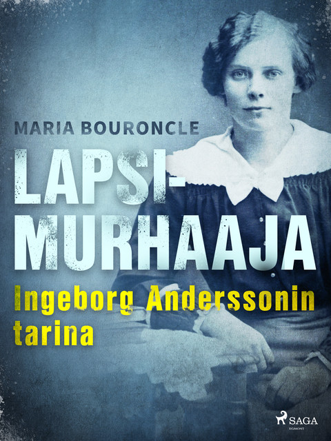 Lapsimurhaaja – Ingeborg Anderssonin tarina, Maria Bouroncle