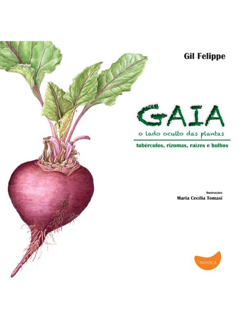 Gaia, o lado oculto das plantas, Gil Felippe