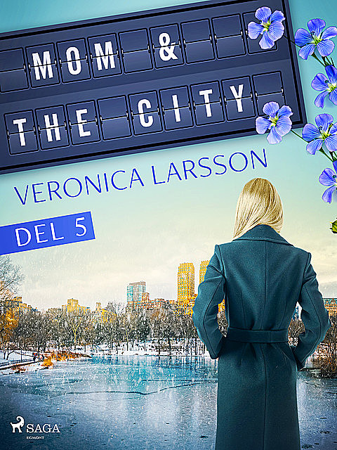 Mom & the city – en modells bekännelser, Del 5, Veronica Larsson