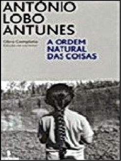 El Orden Natural De Las Cosas, António Lobo Antunes