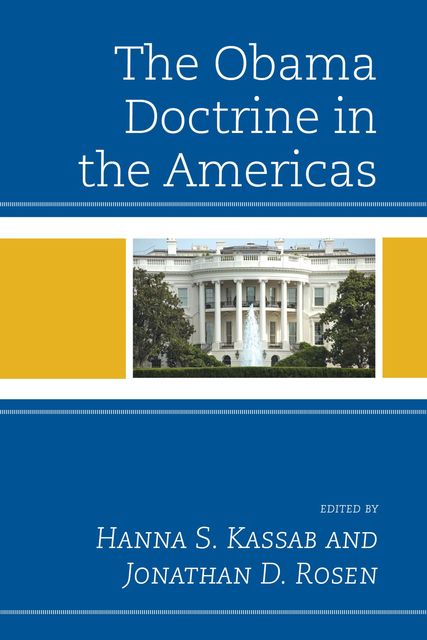 The Obama Doctrine in the Americas, Hanna Samir Kassab