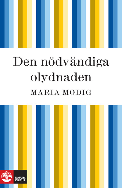 Den nödvändiga olydnaden, Maria Modig