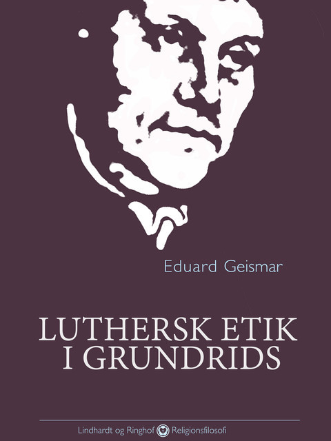Luthersk etik i grundrids, Eduard Geismar