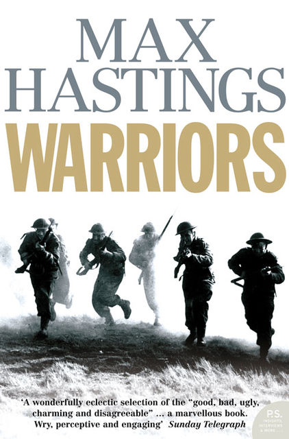 Warriors, Max Hastings