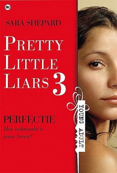 Pretty Little Liars dl 3 – Perfectie, Sara Shepard