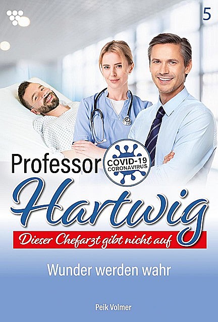 Professor Hartwig 5 – Arztroman, Peik Volmer