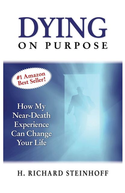 Dying On Purpose, H.Richard Steinhoff