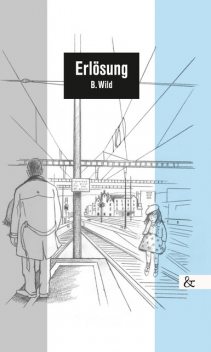 Erlösung, B. Wild