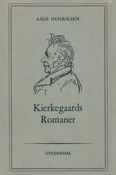 Kierkegaards romaner, Aage Henriksen