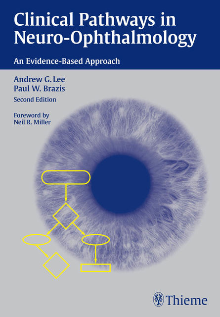 Clinical Pathways in Neuro-Ophthalmology, Andrew Lee, Paul W.Brazis