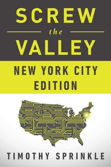 Screw the Valley: New York City Edition, Timothy Sprinkle