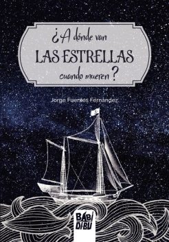 A dónde van las estrellas cuando mueren, Jorge Fernández