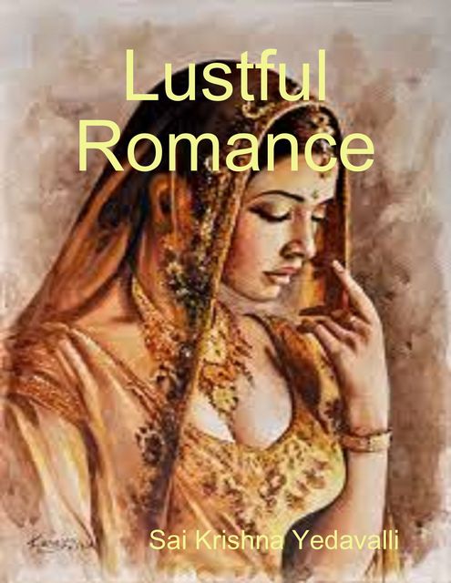 Lustful Romance, Sai Krishna Yedavalli