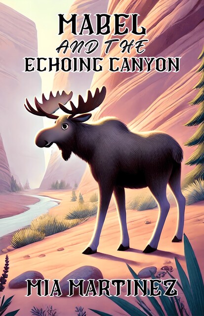 Mabel and the Echoing Canyon, Mia Martinez