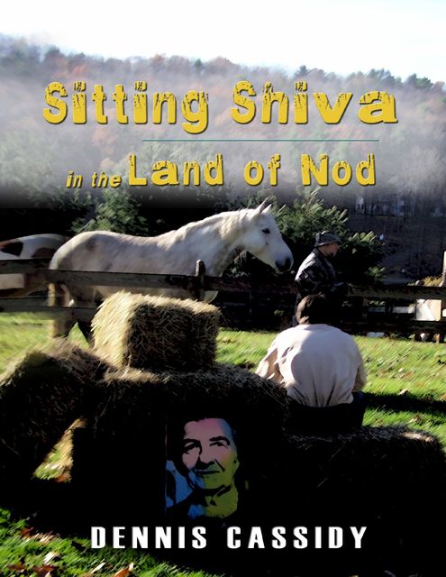 Sitting Shiva in the Land of Nod, Dennis Cassidy