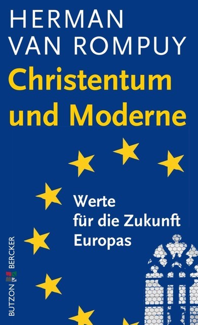 Christentum und Moderne, Herman van Rompuy