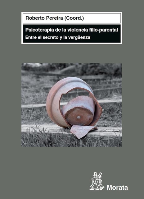Psicoterapia de la violencia filio-parental, Roberto Pereira Tercero