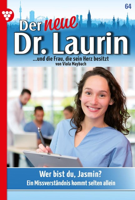Der neue Dr. Laurin 64 – Arztroman, Viola Maybach