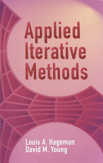 Applied Iterative Methods, David M.Young, Louis A.Hageman