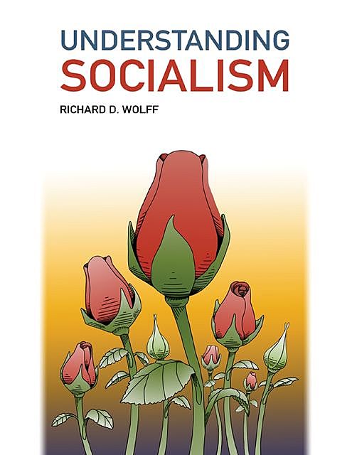 Understanding Socialism, Richard D. Wolff