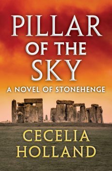 Pillar of the Sky, Cecelia Holland