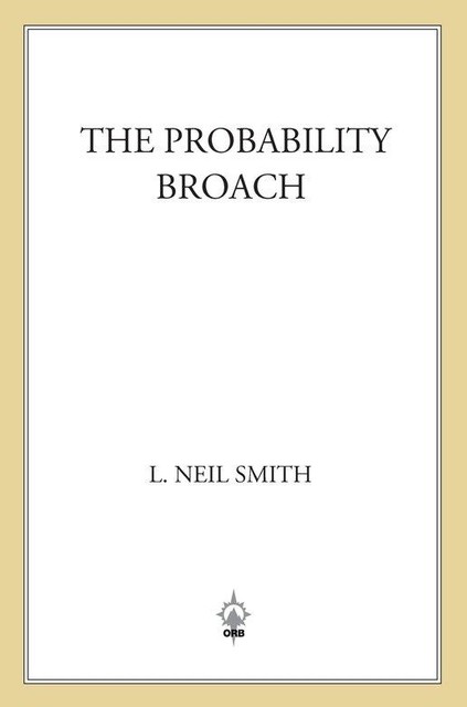 The Probability Broach, L. Neil Smith