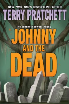 Johnny Maxwell 2 - Johnny and the Dead, Terry David John Pratchett