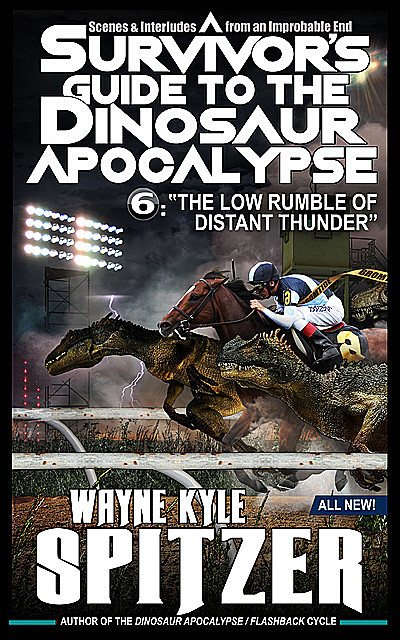 A Survivor's Guide to the Dinosaur Apocalypse, Episode Six, Wayne Kyle Spitzer
