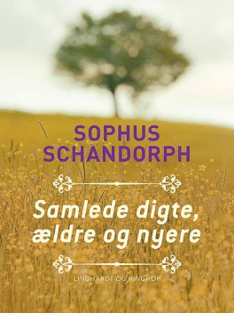 Samlede digte, ældre og nyere, Sophus Schandorph