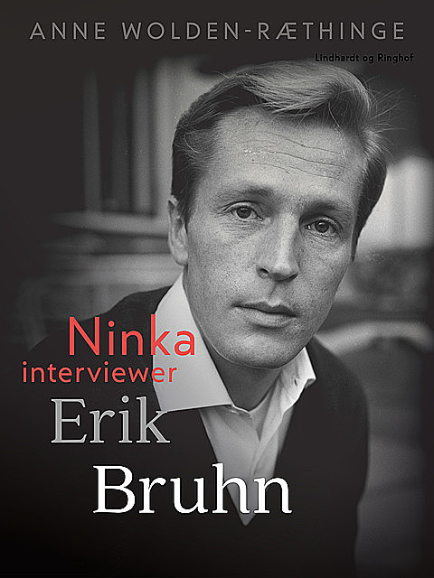 Ninka interviewer Erik Bruhn, Anne Wolden-Ræthinge