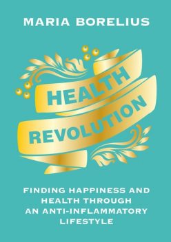 Health Revolution, Maria Borelius