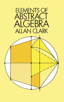 Elements of Abstract Algebra, Allan Clark