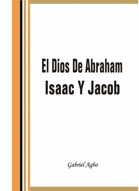 El Dios de Abraham, Isaac y Jacob, Gabriel Agbo